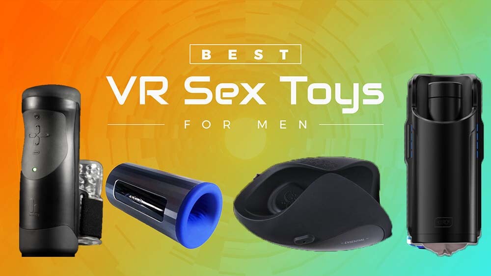 Best Interactive VR Sex Toys: Your Ultimate Guide