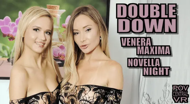 Venera Maxima and Novella Night: Double Down