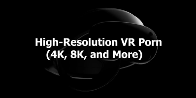 High-Res VR: From Blurry to Balls-Deep Clarity vr porn