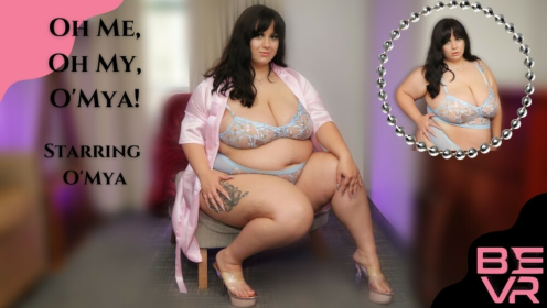 Oh Me, Oh My, O'mya!