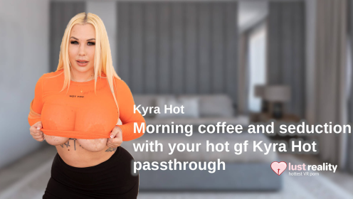 Kyra Hot: Morning Seduction 8K VR