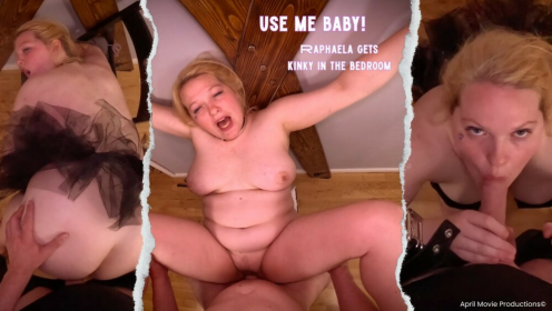 USE ME, BABY – Raphaela’s Playful Submission