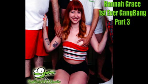 Hannah Grace Wild First Gangbang Thrill