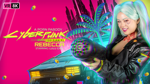 Cyberpunk. Edgerunners: Rebecca (A Porn Parody) - Lulu Chu in VR Conk